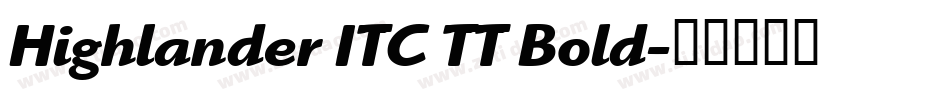 Highlander ITC TT Bold字体转换